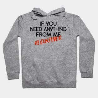 If You Need Anything From Me Reconsider Hoodie